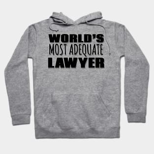 World's Most Adequate Lawyer Hoodie